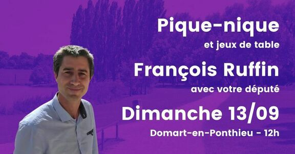 1 personne, debout, texte qui dit ’Pique-nique et jeux de table François Ruffin avec votre député Dimanche 13/09 Domart-en-Ponthieu 12h’